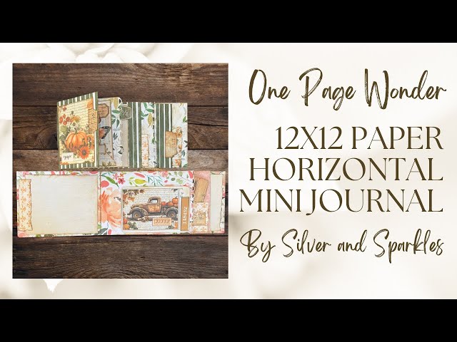 One Page Wonder Tutorial Number 30!  12x12 Version of Horizontal Mini Journal! #onepagewonder