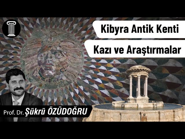 #125 Prof. Dr. Şükrü Özüdoğru - Kibyra Antik Kenti, Kazı ve Araştırmalar