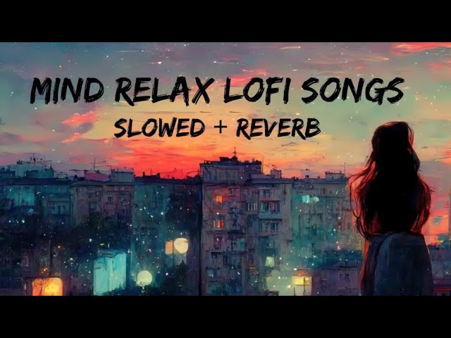 Mind Relax Lofi Mashup