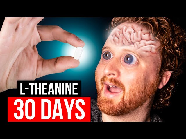 I Took L-Theanine For 30 Days, Here's What Happened