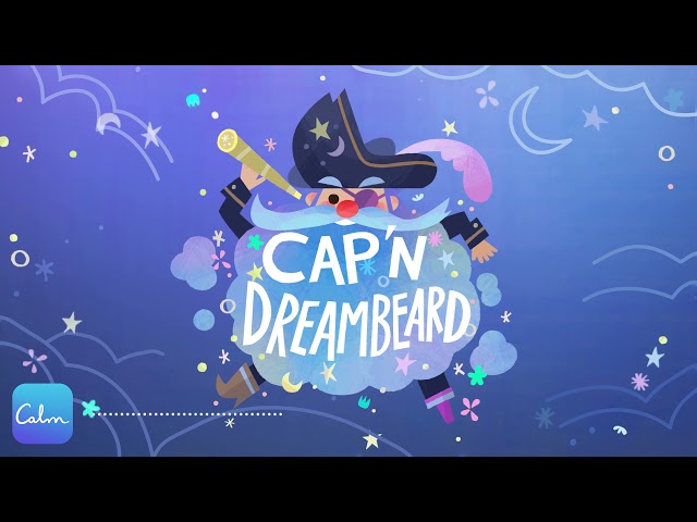 Calm Kids Sleep Story - Capn' Dreambeard | Relaxing Story to help Children Sleep #SleepStories