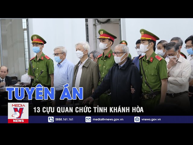 Tuyên án 13 cựu quan chức tỉnh Khánh Hòa - VNEWS