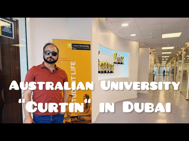 "Discover Curtin Dubai: A World-Class Australian University Experience!" Part #1