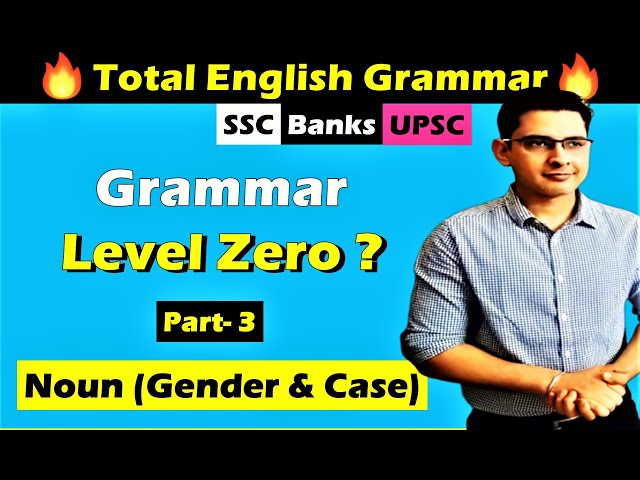 Part- 3 || Complete English Grammar || Noun- Gender and Case || SSC CGL | Banks | UPSC