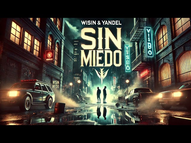 Sin Miedo - Wisin & Yandel (Los Líderes del Género)