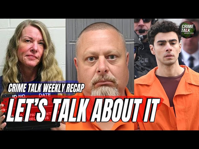 Let's Talk #Mangione's Case, Bryan #Kohberger Defense, Lori 'Daybell' Denied and MORE! Weekly Recap