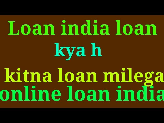 online loan india kya hai onlineloanindia kya hai online loan india loan kaise milega