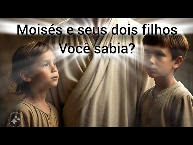 Moisés e seus filhos, já ouviu falar? Assista e conheça essa história incrível.