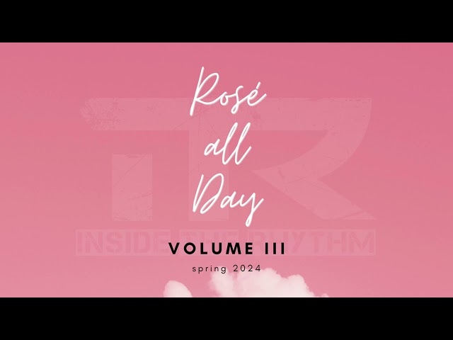 Rose All Day - Volume III - Spring 2024