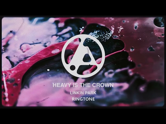 (RINGTONE) Heavy Is the Crown - Linkin Park