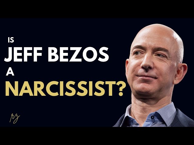 Is Jeff Bezos a Narcissist?