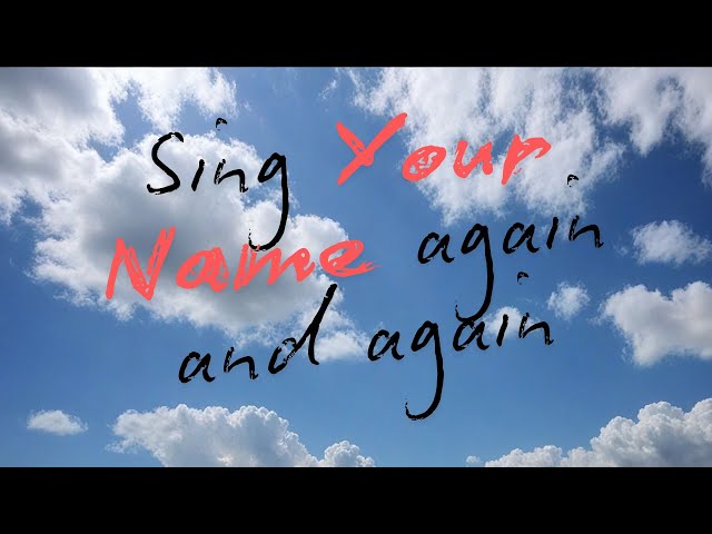 Sing your name again and again | Worship Song