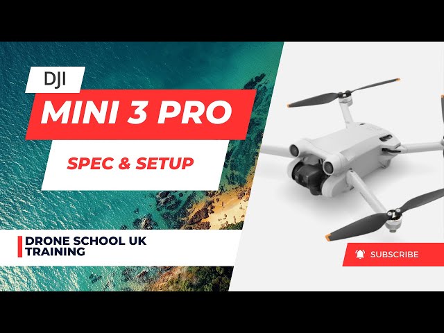 DJI Mini 3 Pro Drone Training  - Specification and Simple Set Up