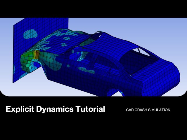 ANSYS Explicit Dynamics Tutorial: Car Crash Simulation