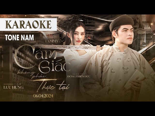 KARAOKE CẢM GIÁC KHÔNG PHẢI THỰC TẠI - LƯU HƯNG | TONE NAM