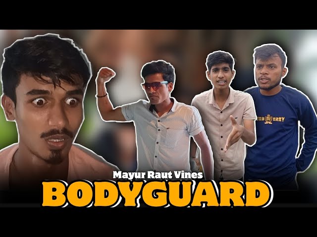 The Bodyguard | Mayur Raut Vines #hindicomedy