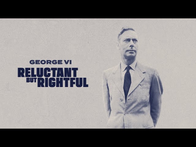 George VI: Reluctant But Rightful (2024) | Full Documentary