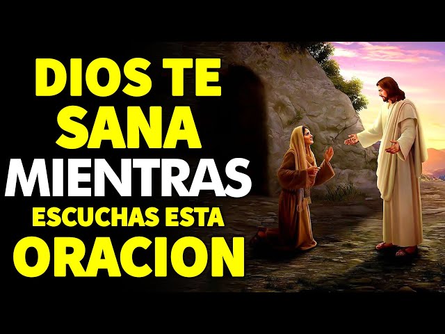 DIOS TE SANA MIENTRAS ESCUCHAS ESTA ORACION MILAGROSA DE SANACION