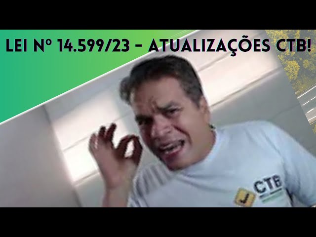 A Lei nº  14.599/23 e as Mudanças no CTB (Parte I)