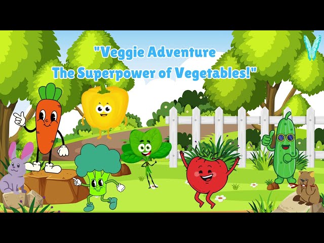 Veggie Adventure The Superpower of Vegetables! And song #kidseducation #kidssong