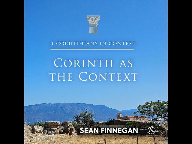 584 1 Corinthians in Context 1: Corinth as the Context