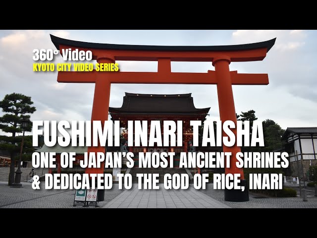 Virtual Tour | Fushimi Inari Taisha Shrine (伏見稲荷大社): One of Japan's Oldest, Most Visited Shrines