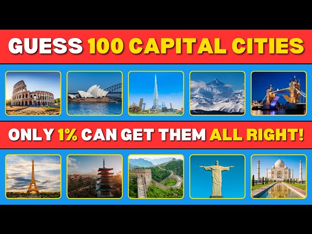 Can You Guess These 100 Capital Cities? 🧠 | Only 1% Can Get Them All Right!