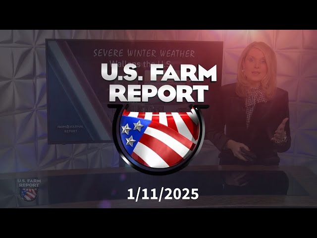 U.S. Farm Report 1/11/25