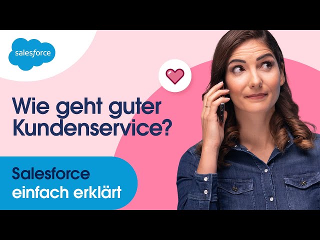 4 Tipps, wie du deinen Kundenservice verbessern kannst | Salesforce einfach erklärt Ep. 4