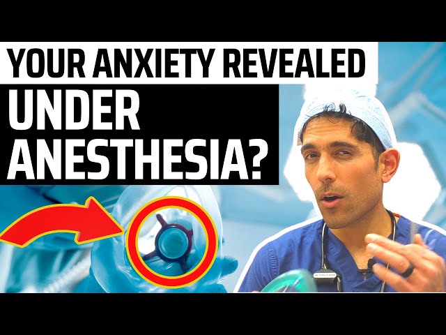 Your Anxiety Revealed Under Anesthesia? (can you hide it?) 2023 update!