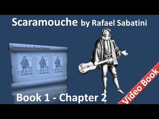 Book 1 - Chapter 02 - Scaramouche by Rafael Sabatini - The Aristocrat