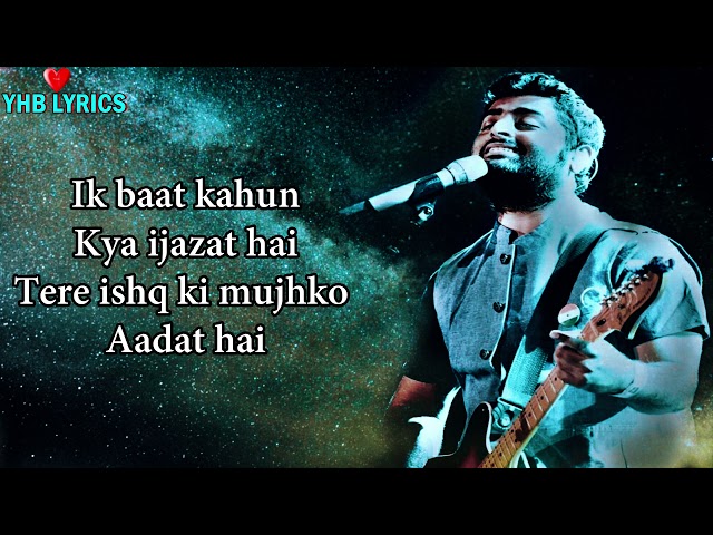 Ik Baat Kahun Kya Ijazat Hai (Lyrics)Song | Arijit Singh  | Bollywood Romantic song | Ijazat