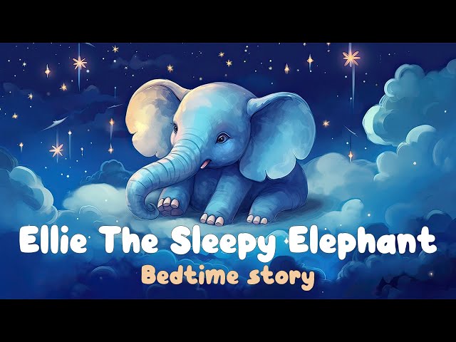 Baby Sleep Music | Ellie The Sleepy Elephant | Bedtime story