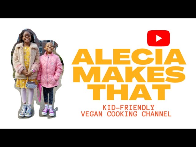 Kid-Friendly Vegan Cooking Channel | ALECIA MAKES THAT