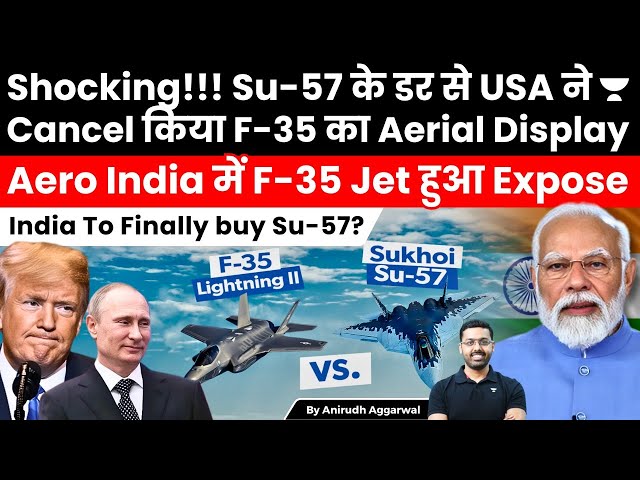 US Cancels F-35 Aerial Display at Aero India, Fearing from Russia Su-57. India to finally buy Su-57?