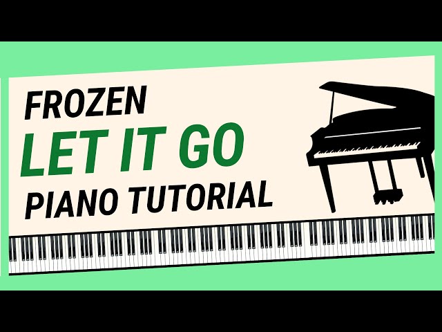 How To Play "Let it Go" - Piano Tutorial (Frozen)