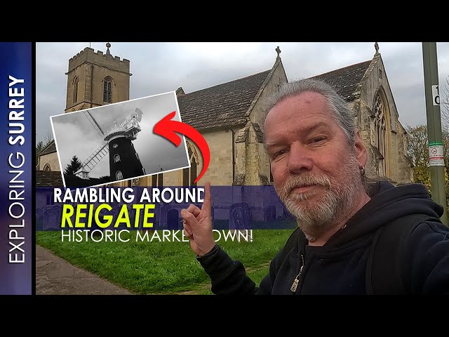 Rambling Around REIGATE – Historic MARKET TOWN!