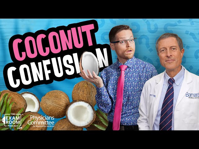 Coconuts: Healthy or Not? | Dr. Neal Barnard | The Exam Room Podcast