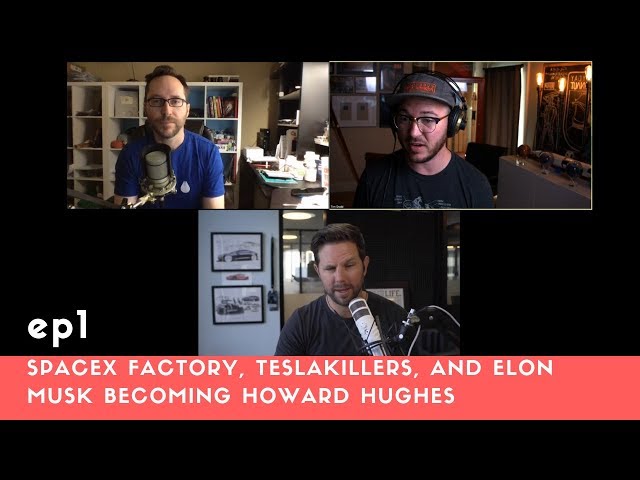 Ep. 1 - A Tour Of SpaceX, Tesla Killers, and Howard Hughes