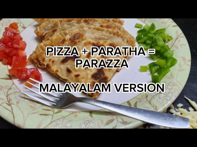 പിസ്സ + പരോട്ട = പരാസ... രുചികരമായ പിസ്സ ആരോഗ്യകരമായ പറാത്തയാക്കി