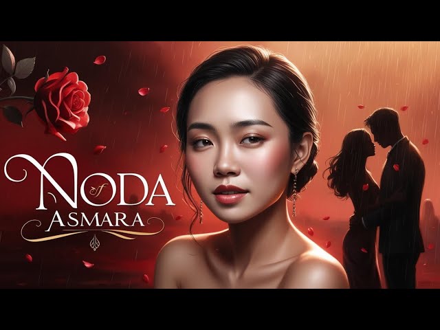 NODA ASMARA  - Lagu Pop Terbaru 2025  #lagubaru #laguterbaru #lagupopterbaru