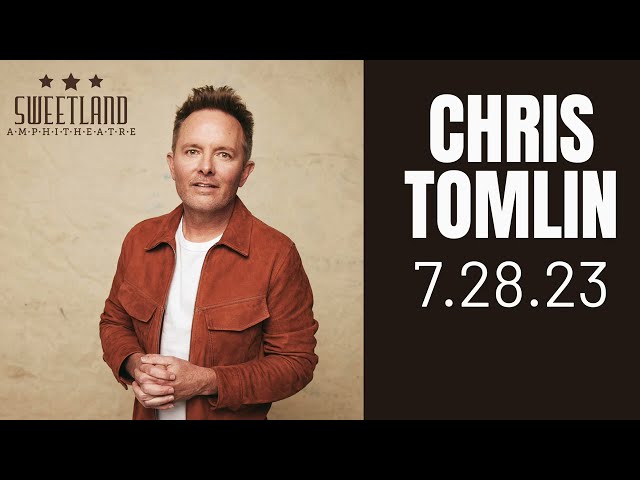 ChrisTomlin coming to Sweetland Amphitheatre on July 28th, 2023!