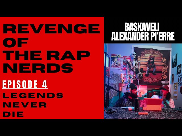 Revenge of the Rap Nerds: Episode 4 - LEGENDS NEVER DIE