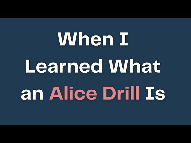 The Day I Learned What an Alice Drill Is