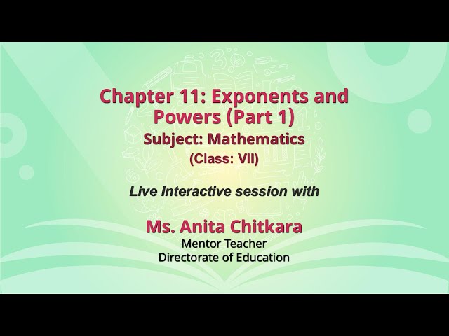 NCERT_CLASS 7_ Chapter 11 ( Part 1): Exponents and Powers_Mathematics_Live