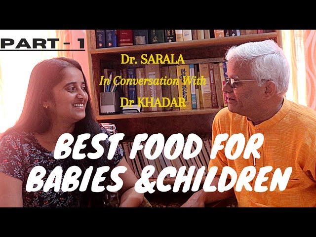 The Best Food for Babies and Children Part 1 | Dr Sarala in Conversation with Dr Khadar