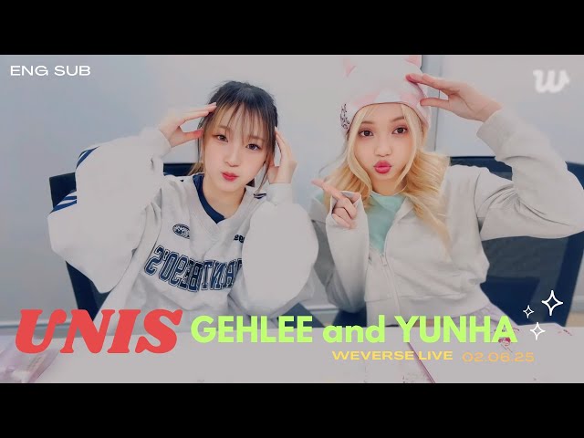 ✨(ENG SUB) UNIS GEHLEE and YUNHA WEVERSE LIVE💕(02.06.25) dear diary✍️🍞🎀#weverselive #weverse #unis