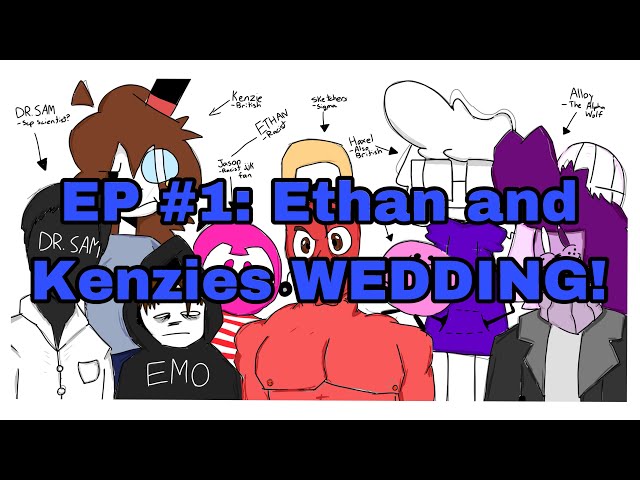 Alloys basement EP 1: Ethan and Kenzies Wedding!