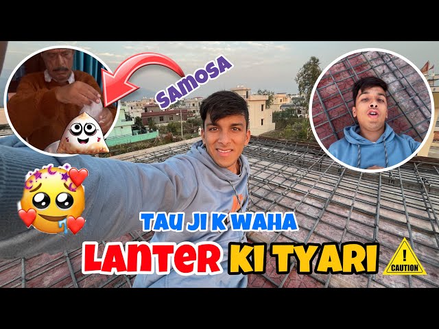 LANTER KI TYARI ⚠️❤️ | TAU NE BNAYE SMOSE😋 | HALDWANI | SUSHIL NATH VLOGS