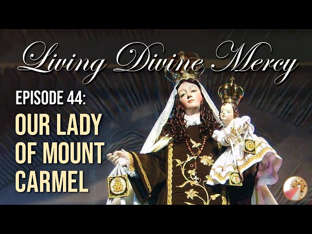 Mount Carmel and the Brown Scapular - Living Divine Mercy TV Show (EWTN) Ep. 44